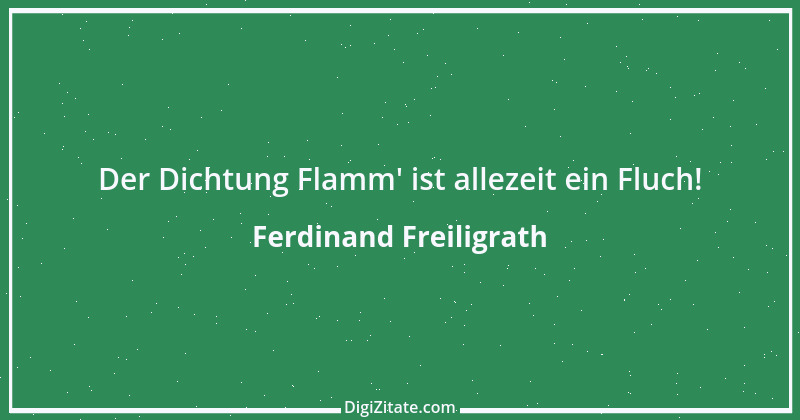 Zitat von Ferdinand Freiligrath 15