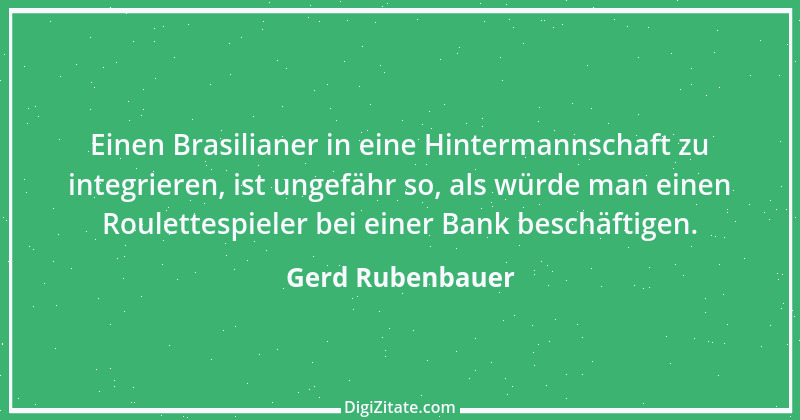 Zitat von Gerd Rubenbauer 14