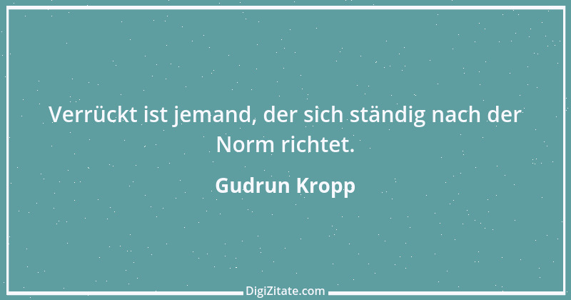 Zitat von Gudrun Kropp 47