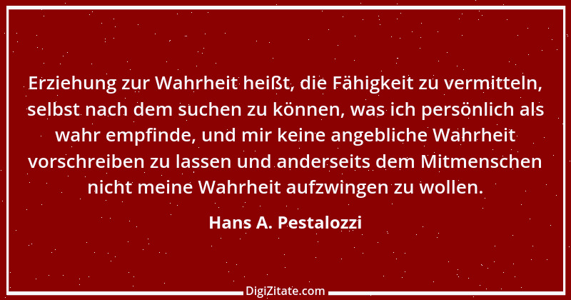 Zitat von Hans A. Pestalozzi 11