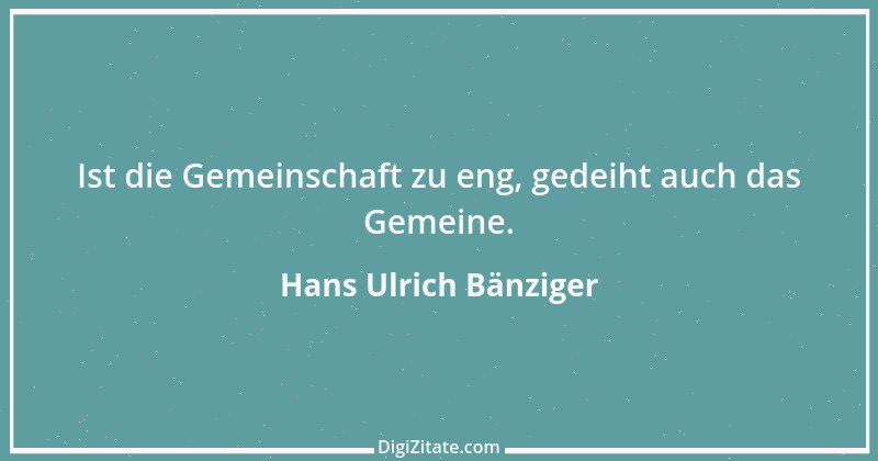 Zitat von Hans Ulrich Bänziger 167