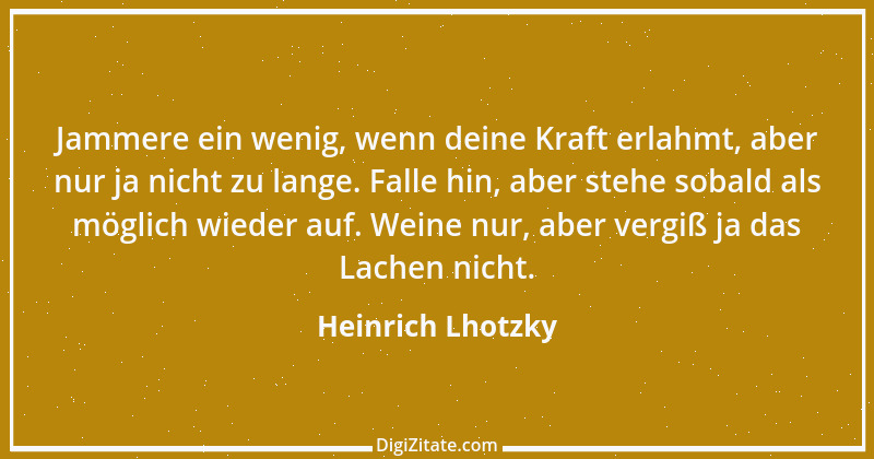 Zitat von Heinrich Lhotzky 22