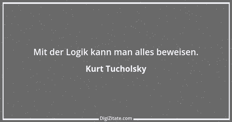 Zitat von Kurt Tucholsky 398