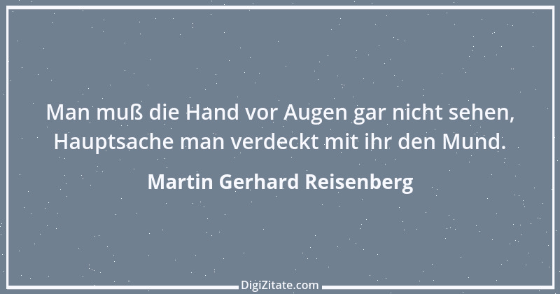 Zitat von Martin Gerhard Reisenberg 172