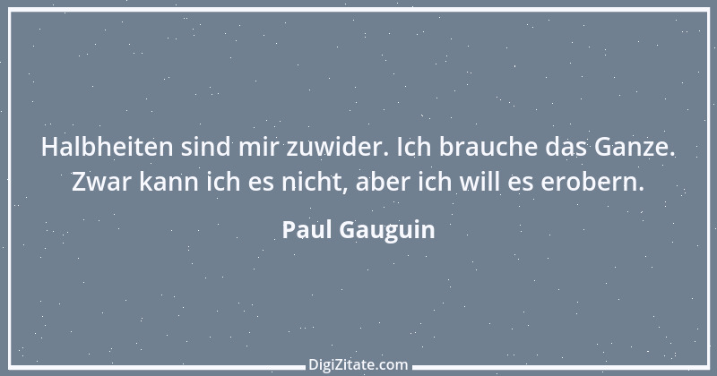 Zitat von Paul Gauguin 12