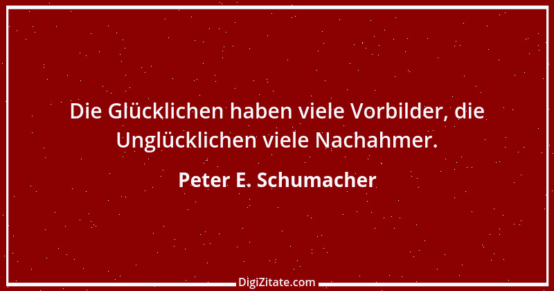 Zitat von Peter E. Schumacher 662