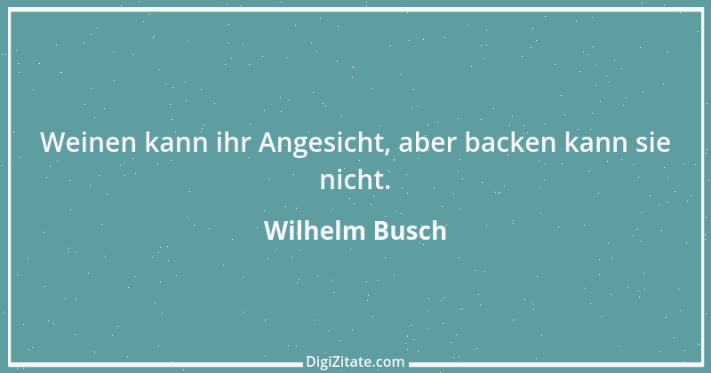 Zitat von Wilhelm Busch 409