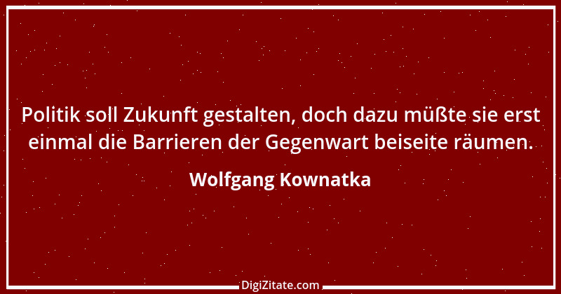 Zitat von Wolfgang Kownatka 101