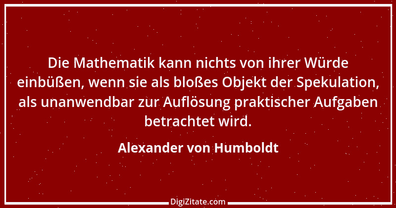 Zitat von Alexander von Humboldt 56