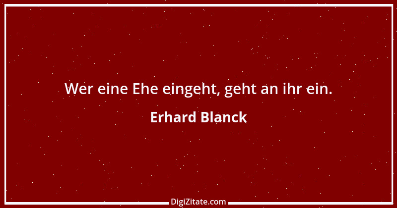 Zitat von Erhard Blanck 1413