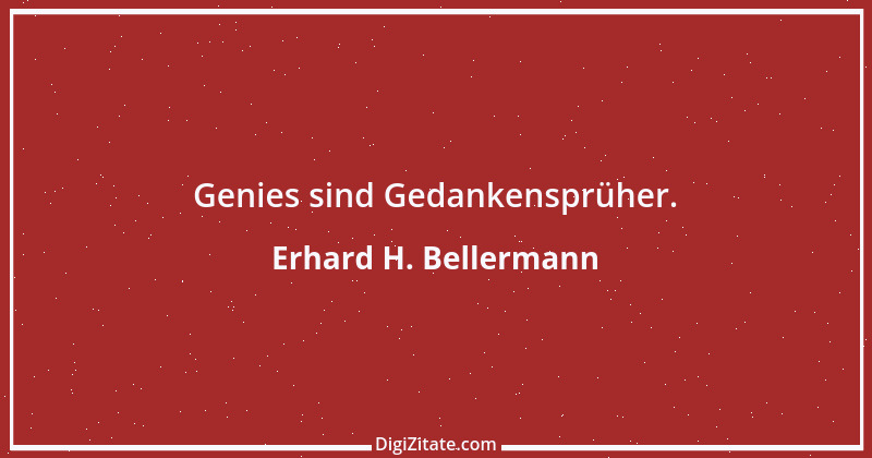 Zitat von Erhard H. Bellermann 372