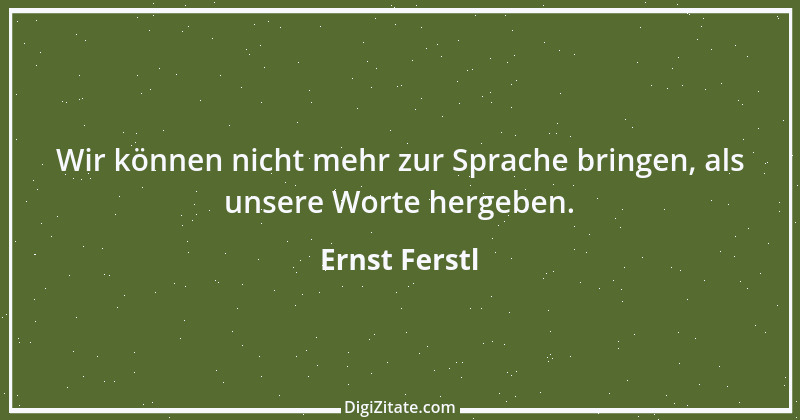 Zitat von Ernst Ferstl 2299