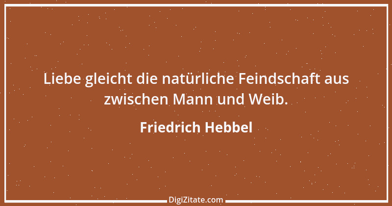 Zitat von Friedrich Hebbel 213