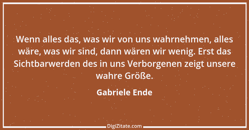 Zitat von Gabriele Ende 30