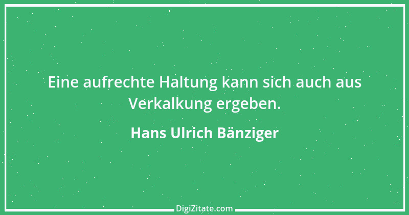 Zitat von Hans Ulrich Bänziger 168