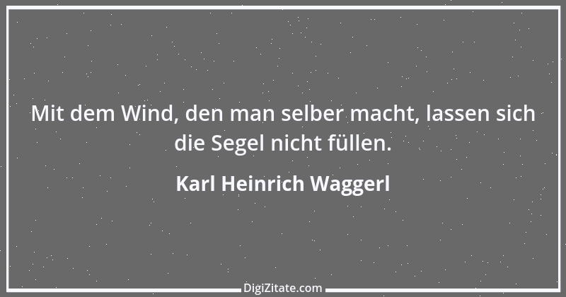 Zitat von Karl Heinrich Waggerl 76