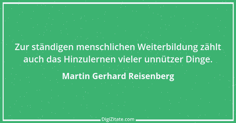 Zitat von Martin Gerhard Reisenberg 173