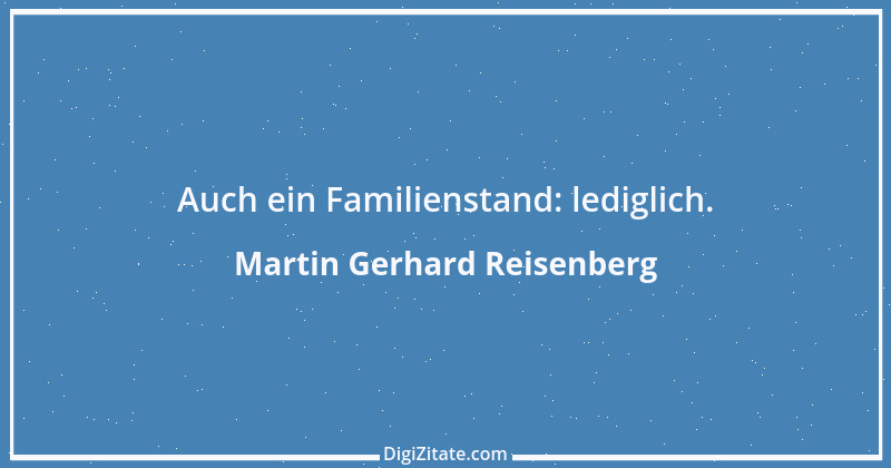 Zitat von Martin Gerhard Reisenberg 2173