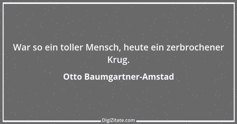 Zitat von Otto Baumgartner-Amstad 143