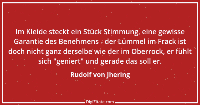 Zitat von Rudolf von Jhering 16