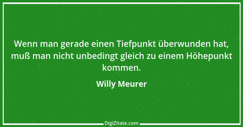 Zitat von Willy Meurer 1159