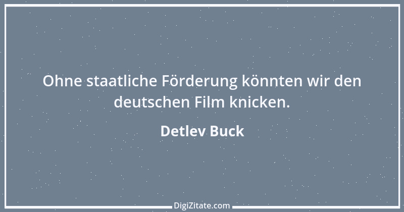 Zitat von Detlev Buck 1