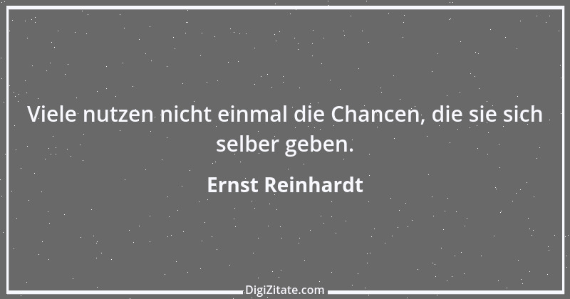 Zitat von Ernst Reinhardt 100