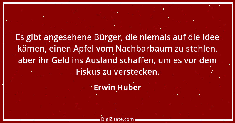 Zitat von Erwin Huber 4