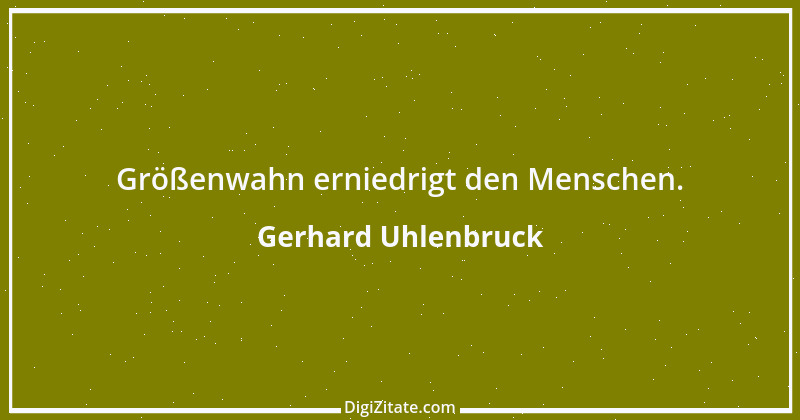 Zitat von Gerhard Uhlenbruck 679