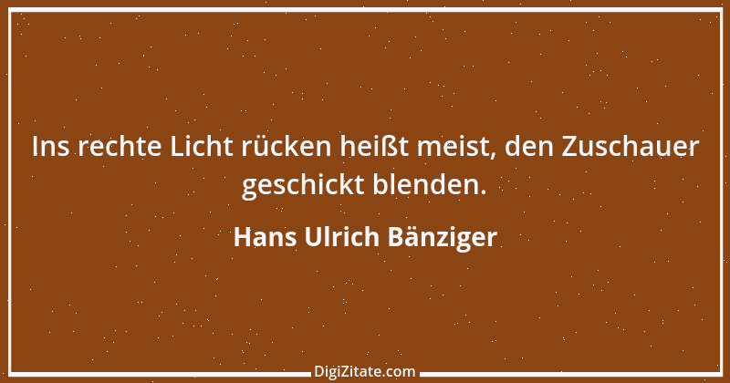 Zitat von Hans Ulrich Bänziger 169