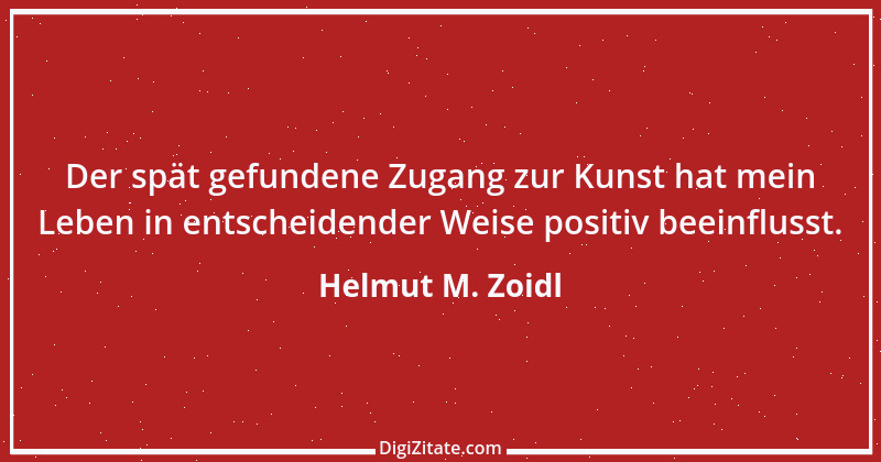 Zitat von Helmut M. Zoidl 1