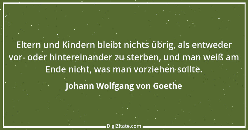 Zitat von Johann Wolfgang von Goethe 859