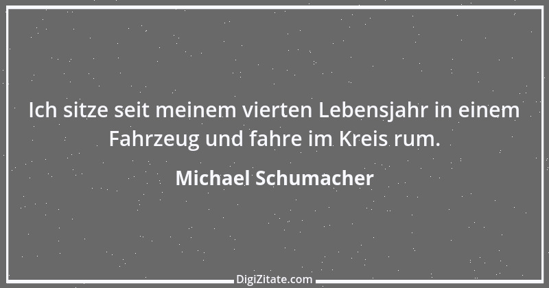 Zitat von Michael Schumacher 9