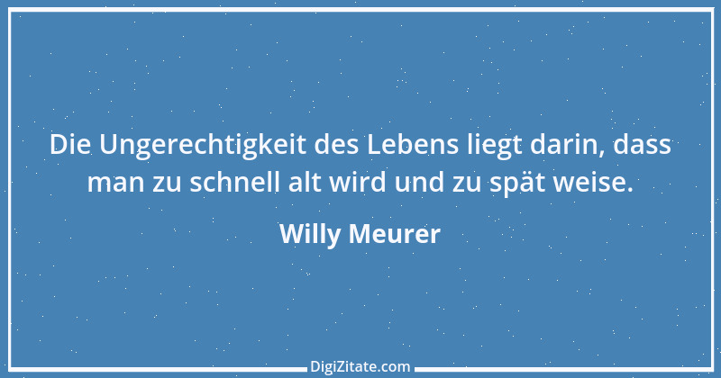 Zitat von Willy Meurer 160