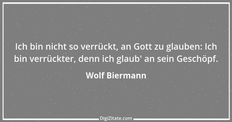 Zitat von Wolf Biermann 29