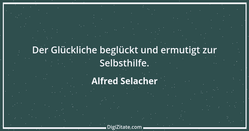 Zitat von Alfred Selacher 184