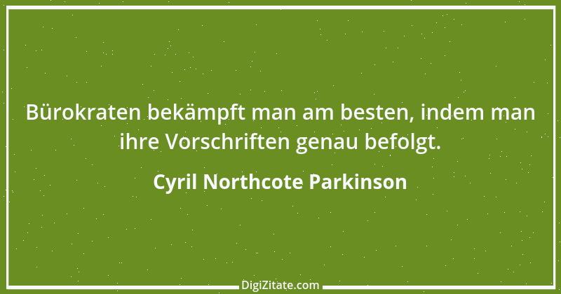 Zitat von Cyril Northcote Parkinson 47