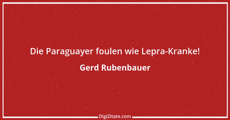 Zitat von Gerd Rubenbauer 17