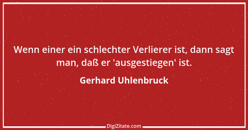 Zitat von Gerhard Uhlenbruck 680