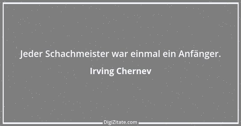 Zitat von Irving Chernev 1