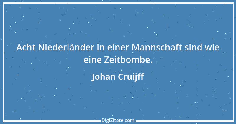 Zitat von Johan Cruijff 1