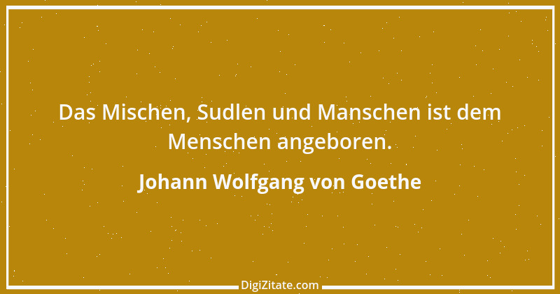 Zitat von Johann Wolfgang von Goethe 1860