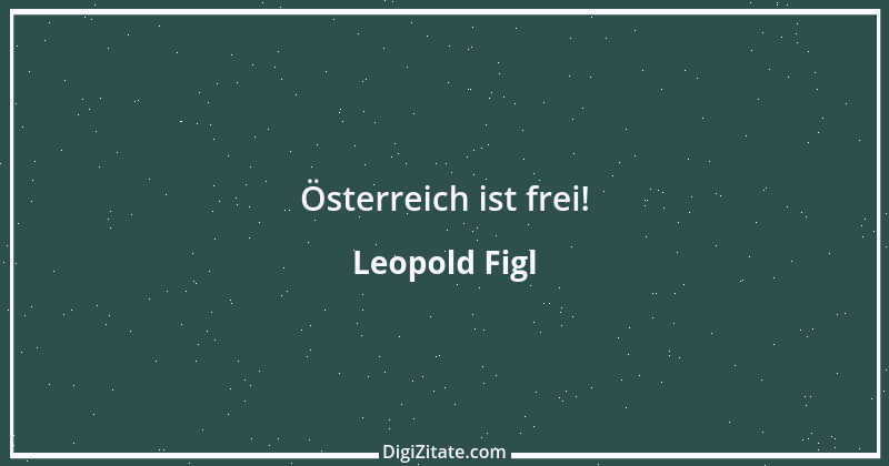 Zitat von Leopold Figl 2