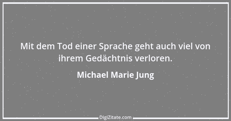 Zitat von Michael Marie Jung 427