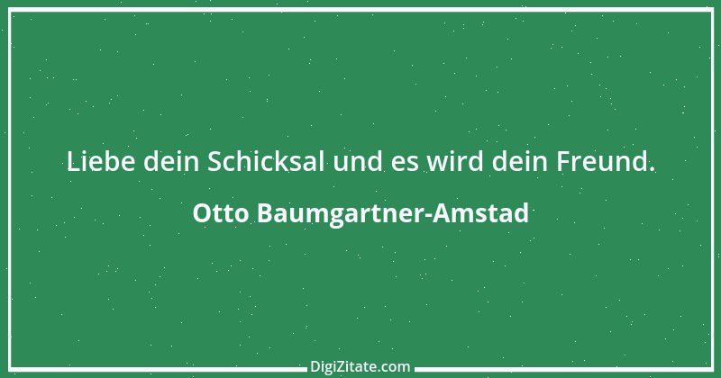 Zitat von Otto Baumgartner-Amstad 145