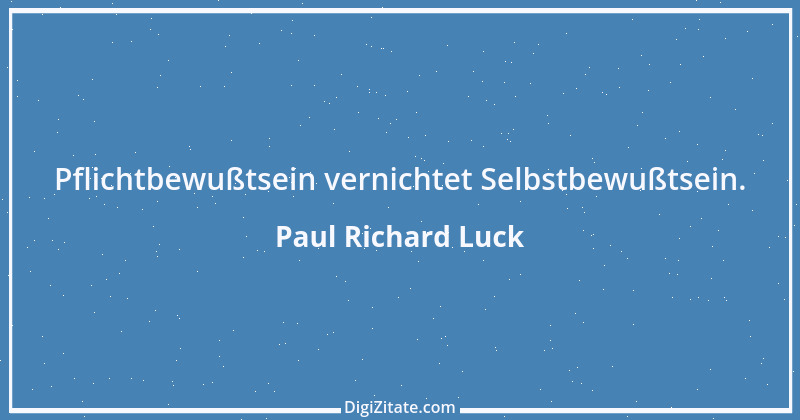 Zitat von Paul Richard Luck 99