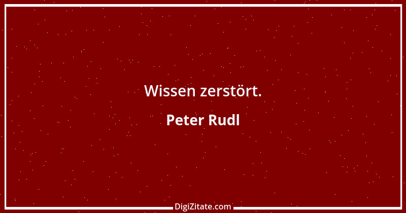 Zitat von Peter Rudl 134