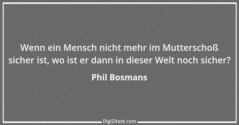 Zitat von Phil Bosmans 114