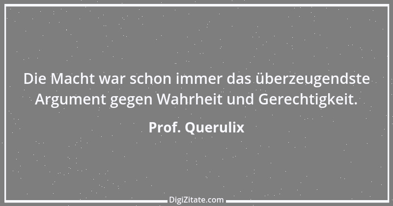 Zitat von Prof. Querulix 152