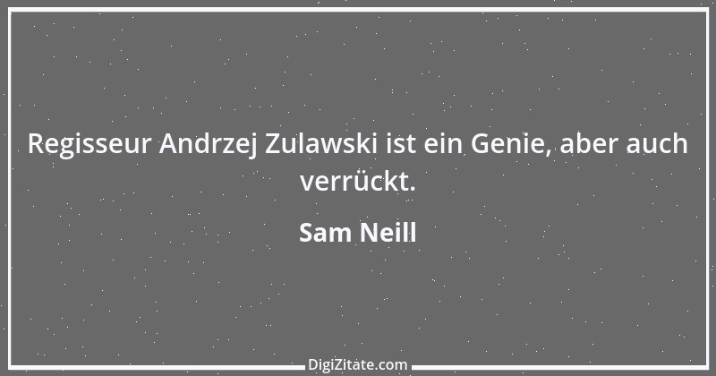 Zitat von Sam Neill 2